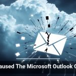 What Caused The Microsoft Outlook Outage?